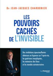 La vie après la mort : « on peut ne pas y croire, mais on ne peut pas nier le côté positif de l’expérience » (Docteur Jean-Jacques Charbonier)