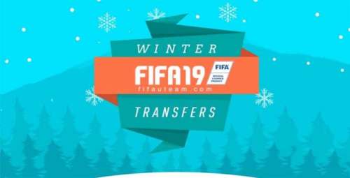 FIFA 19 Winter Transfers Guide