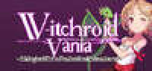 Witchroid Vania: A Magical Girl's Fantastical Adventures