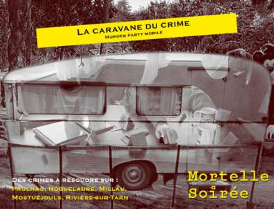 La Caravane du Crime : La Murder Party mobile en Occitanie