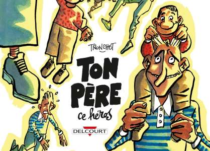 Ton père, ce héros ou le guide sensible de la paternité