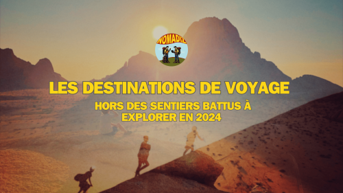 Nomadiz.fr : Le Nouveau Blog Voyage pour Préparer au Mieux Vos Aventures