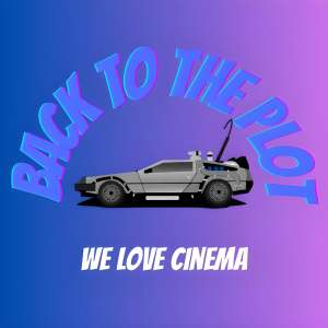 Back to the Plot : un podcast entre potes sur le cinéma