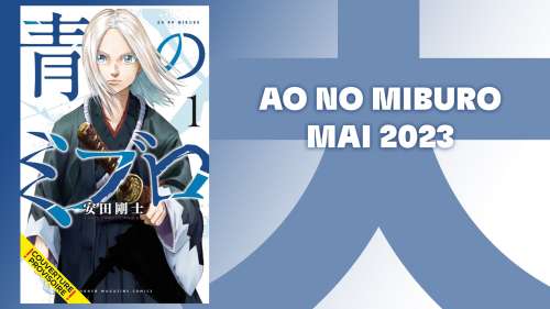 ANNONCE SHONEN : AO NO MIBURO ARRIVE CHEZ KANA EN MAI 2023 !