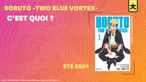 Boruto -Two Blue Vortex-, qu’est-ce que c’est ?