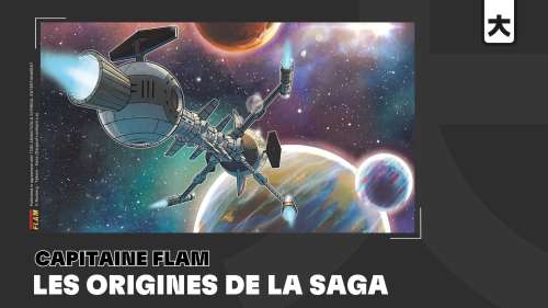 Capitaine Flam : Les Origines de la Saga !