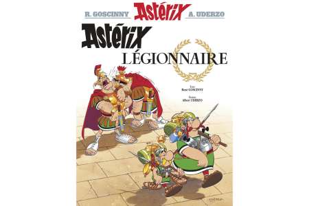 La saga «Astérix» décryptée en 40 albums : « Astérix légionnaire », souvenirs de régiment