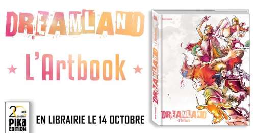 Date, prix, visuels, contenu... L'Artbook Dreamland se précise !