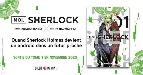 Moi, Sherlock, un manga SF sur Sherlock Holmes à paraître chez Soleil