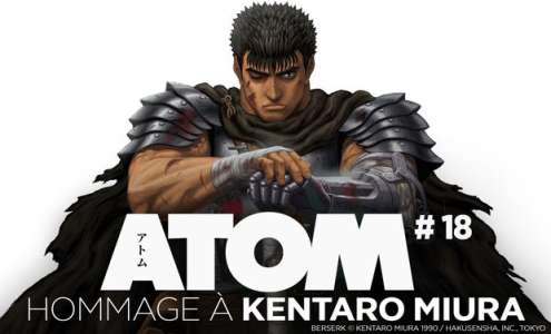 ATOM Magazine #18 rendra hommage à Kentarô Miura