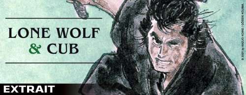 Découvrez un extrait de la nouvelle édition de Lone Wolf & Cub