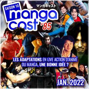 Mangacast n°85 – Les adaptations en live action d’animé ou manga, une bonne idée ?