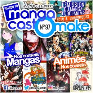 Mangacast Omake n°97 – Février 2022