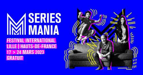 Séries Mania 2023 : c’est quoi ce festival 100% dédié aux séries ?