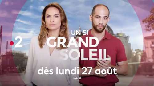 Audience « Un si grand soleil » du 28 Août : en baisse mais toujours à haut niveau