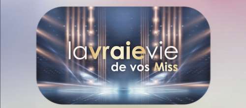 « La vraie vie de vos Miss » : ce soir sur C8 (inédit)