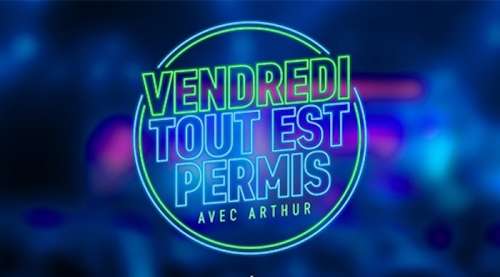 Vendredi tout est permis du 28 juillet 2023 : les invités d’Arthur ce soir sur TF1