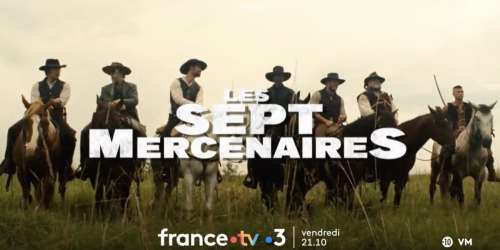 Ce soir sur France 3 : Les Sept Mercenaires, une légende du western
