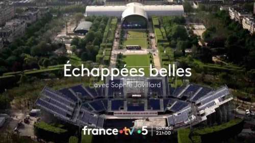 Echappées Belles du 22 juin : spéciale JO de Paris ce soir sur France 5 (sommaire)