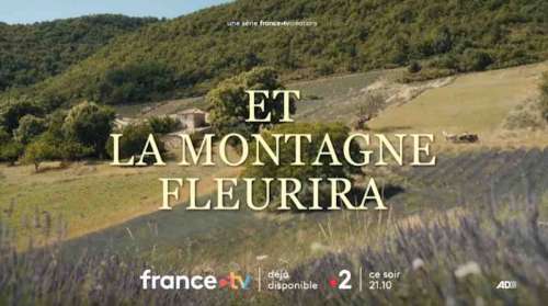 Et la montagne fleurira : votre série ce soir sur France 5 (31 juillet)