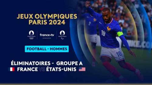 JO 2024, foot : suivre le match France / Etats-Unis en direct (+ score en temps réel et résultat final)