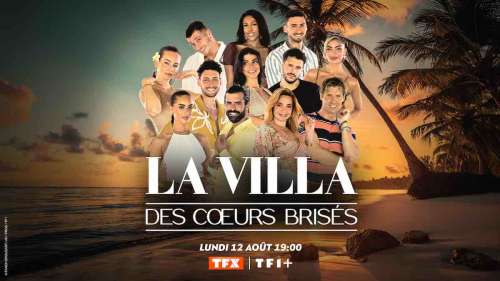 La villa des coeurs brisés du 12 août : ce qui vous attend ce soir sur TFX (extrait vidéo)