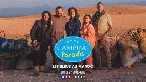 « Camping Paradis » : nouvel épisode inédit au Maroc