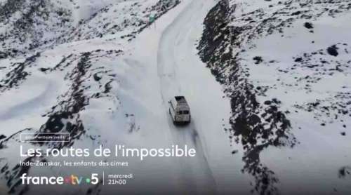 Les routes de l’impossible du 28 août : direction le Zanskar ce soir sur France 5