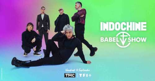 « Babel Show » : le concert d’Indochine en direct ce soir sur TMC (6 septembre 2024)