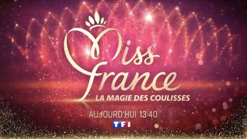 « Miss France : la magie des coulisses », c’est ce dimanche après-midi sur TF1 (15 décembre 2024)