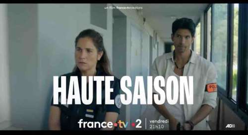  Haute Saison : le téléfilm inédit ce soir sur France 2 (21 février 2025)