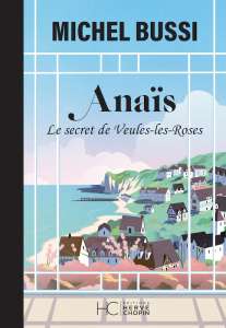 Anaïs - Le secret de Veules-les-Roses : une édition collector