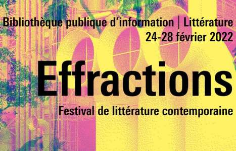 Littérature et réel : le Festival Effractions de retour au Centre Pompidou 