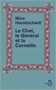 Le chat, le général et la corneille, de Nino Haratischwili : entre histoire et fiction