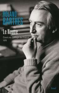 Le Neutre. Cours au Collège de France (1977-1978)