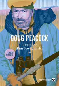 Les voyages et aventures de Doug Peacock