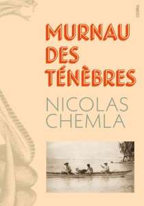 Murnau des ténèbres, de Nicolas Chemla : une expédition mystérieuse
