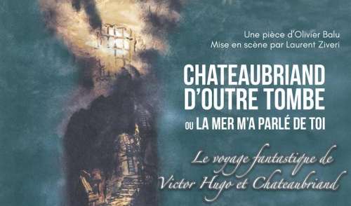 Saint-Malo : un Chateaubriand d'outre tombe au théâtre  