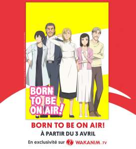 L’anime Born to be on air! chez Wakanim à partir du 3 avril