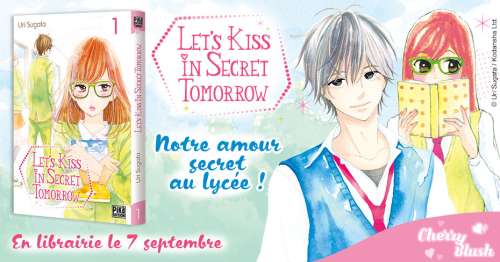 Le manga Let’s Kiss in Secret Tomorrow arrive chez Pika
