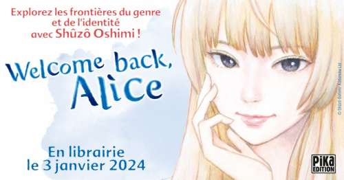 Le manga Welcome Back, Alice de Shûzô Oshimi chez Pika Édition