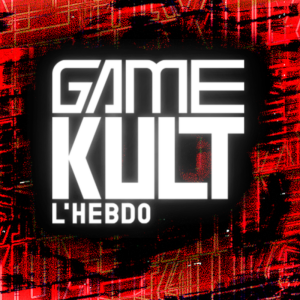 Gamekult l'Hebdo : votre nouvelle émission de la semaine