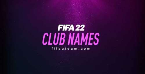 The Most Original, Funniest and Best FIFA 22 Team Names