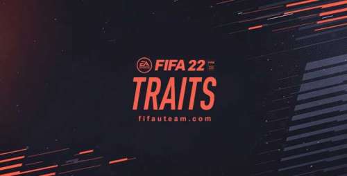 FIFA 22 Traits and Specialities Guide for Ultimate Team