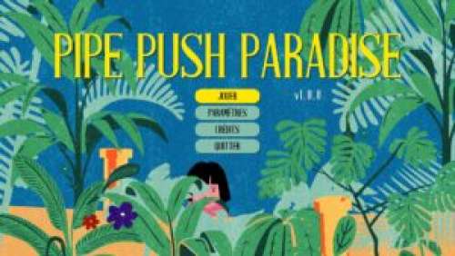 Pipe Push Paradise – Vis ma vie de plombier