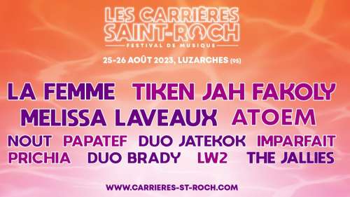 Carrières Saint-Roch 2023 : La Femme, Tiken Jah Fakoly et Melissa Laveaux à l’affiche