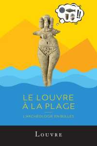Le Louvre s'invite à Paris Plages avec son Archéologie en bulles