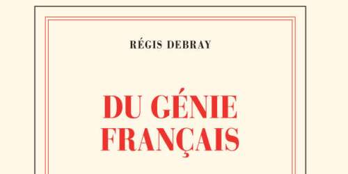 « Du génie français » : Régis Debray, organisateur de match