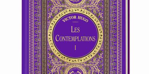 Une collection « Le Monde ». « Les Contemplations », tome I, de Victor Hugo