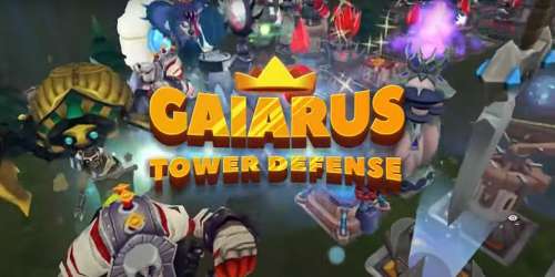 Explorez un monde magique et mystérieux dans le tower defense Gaiarus